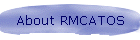 About RMCATOS